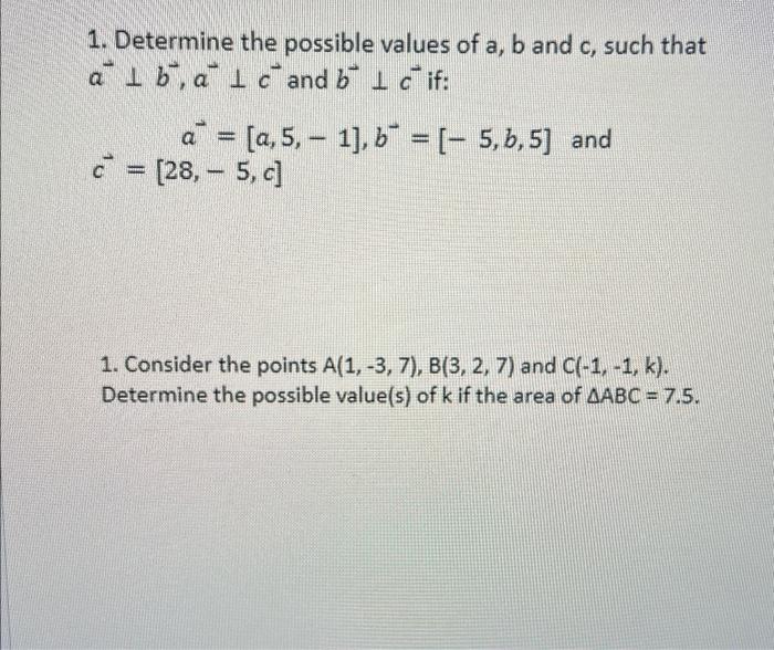 Solved 1. Determine the possible values of a,b and c, such | Chegg.com