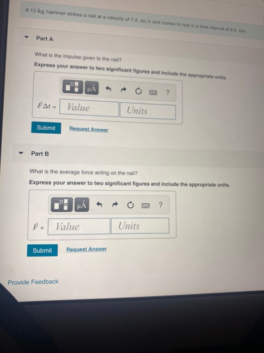 Solved A 12 kg hammer strikes a nail at a velocity of 72 m/s