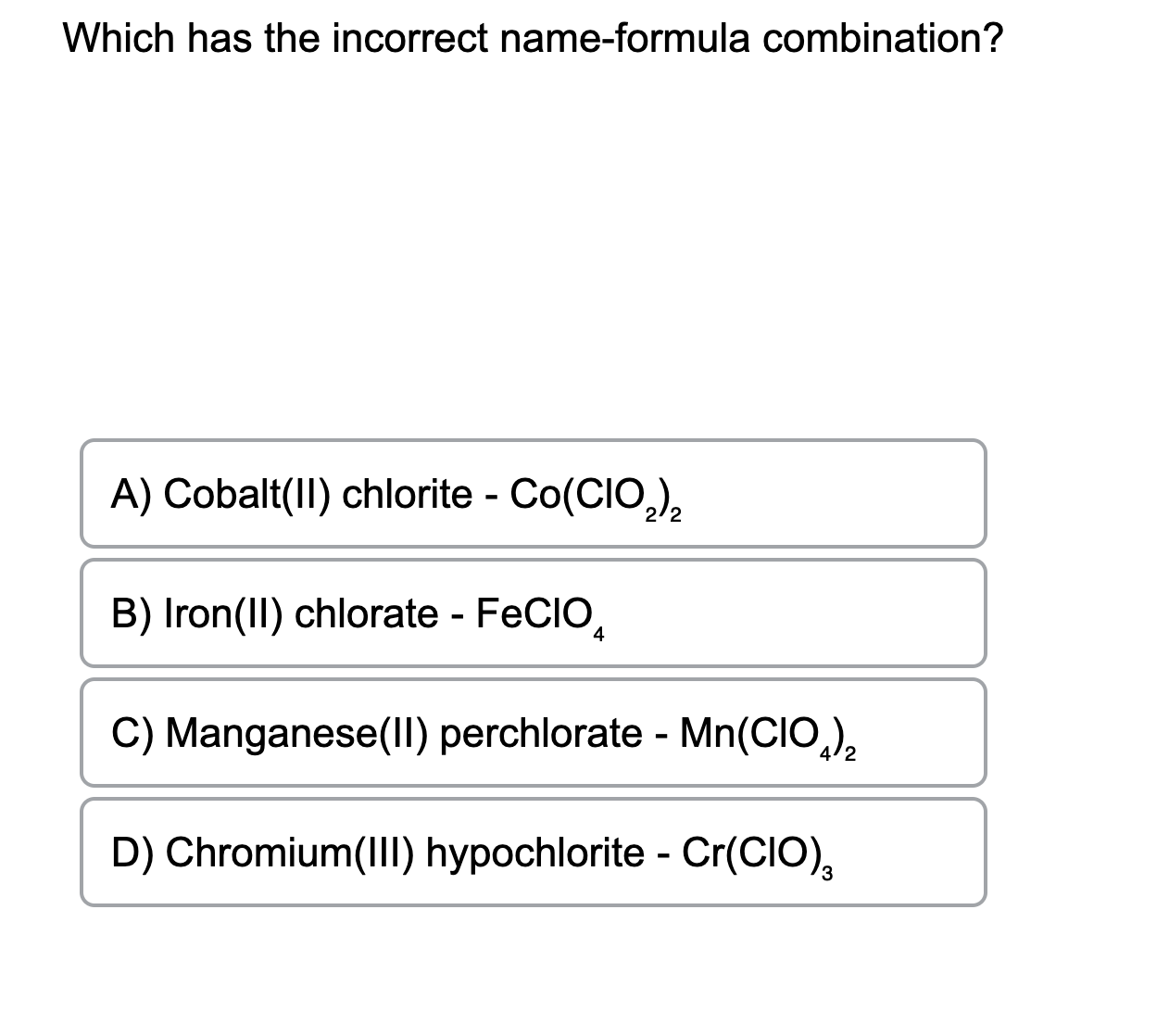 Solved Which has the incorrect nameformula combination?A)