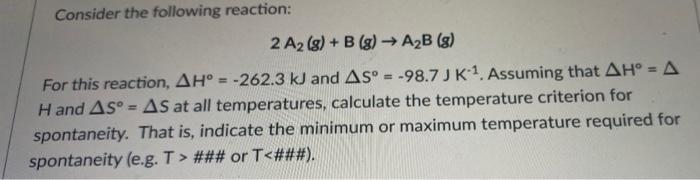 Solved Consider the following reaction: 2 A2 (g) + B (g) → | Chegg.com