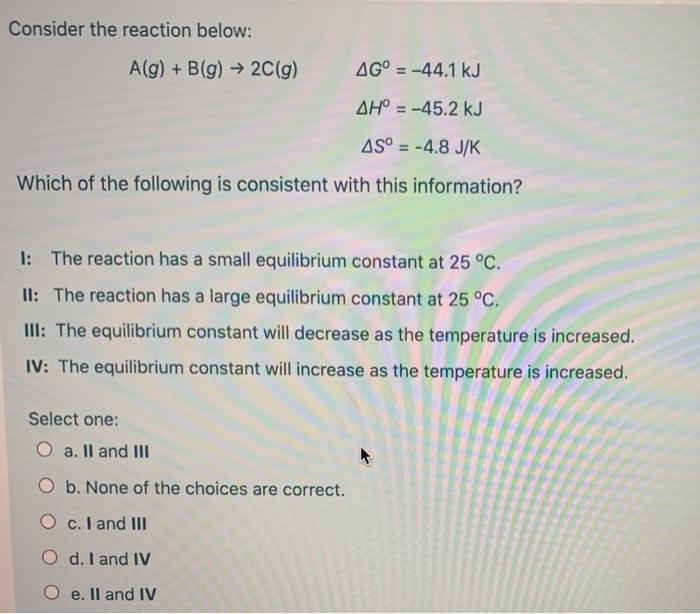 Solved Consider the reaction below: A(g) + B(g) → 2C(g) AG° | Chegg.com
