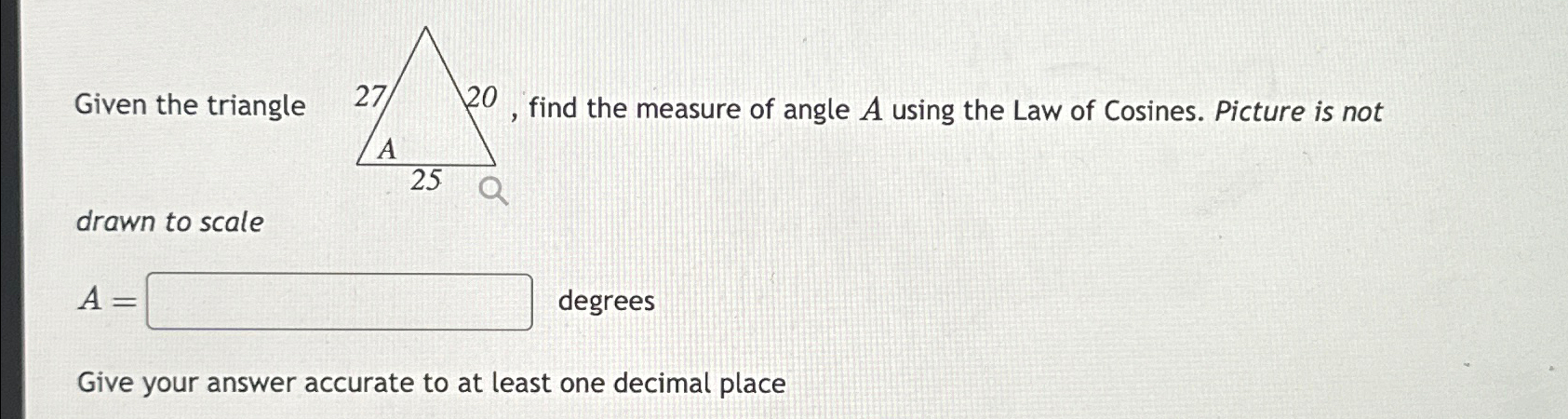 Solved Given the triangle , ﻿find the measure of angle A | Chegg.com