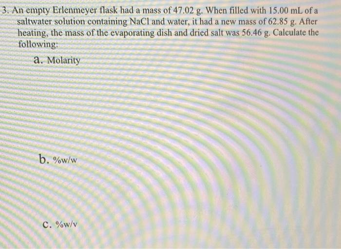 3. An empty Erlenmeyer flask had a mass of 47.02 g.