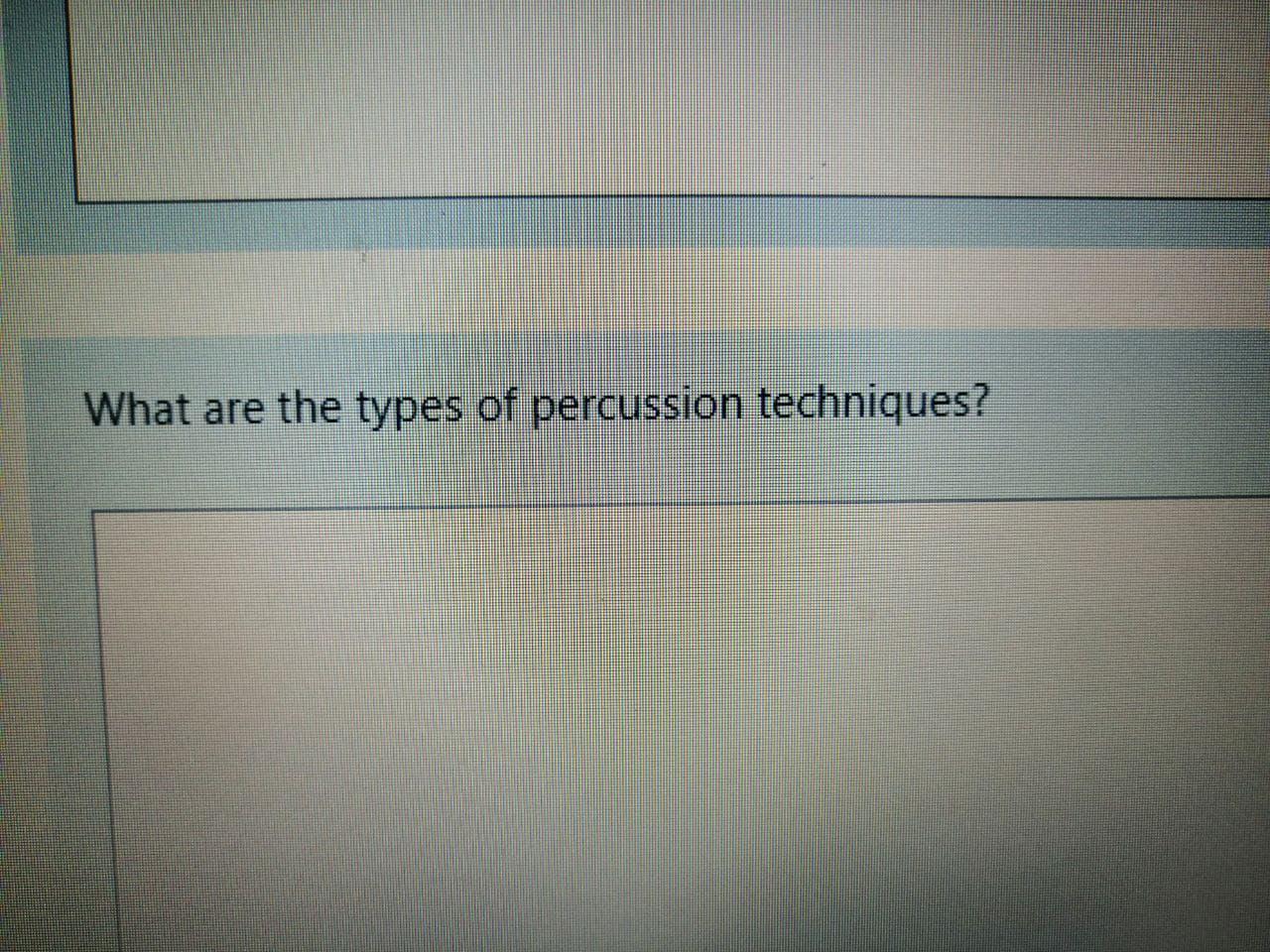 View of Solved What are the types of percussion techniques? | Chegg.com