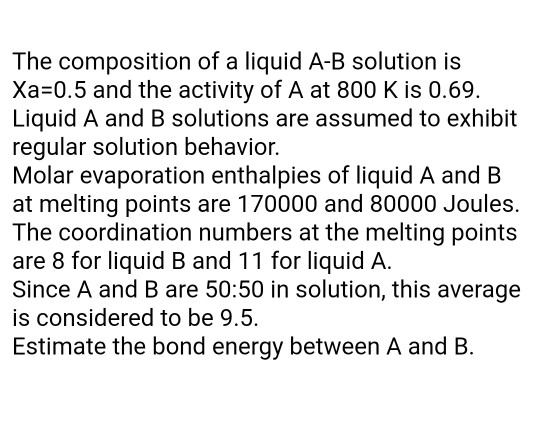 Solved The Composition Of A Liquid A-B Solution Is Xa=0.5 | Chegg.com