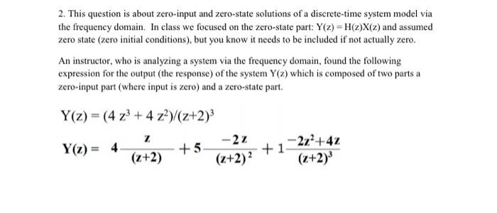 Solved 2. This question is about zero-input and zero-state | Chegg.com