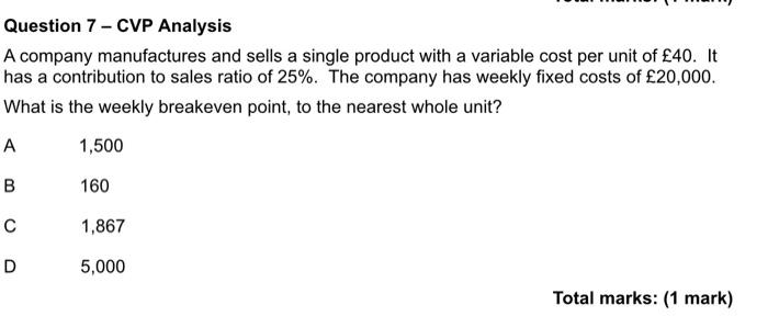 Solved Question 7 - CVP Analysis A company manufactures and | Chegg.com