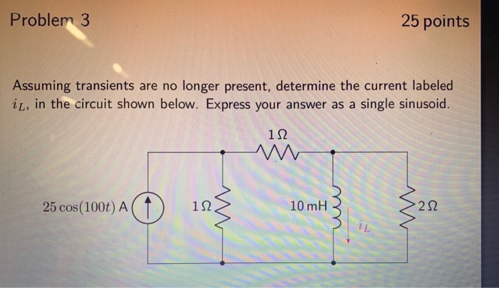 Solved Problem 3 25 points Assuming transients are no longer | Chegg.com