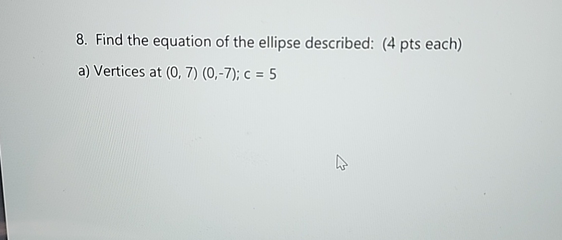 Solved Find the equation of the ellipse described: (4 ﻿pts | Chegg.com