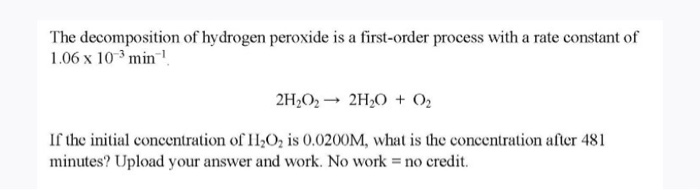 Solved The Decomposition Of Hydrogen Peroxide Is A | Chegg.com