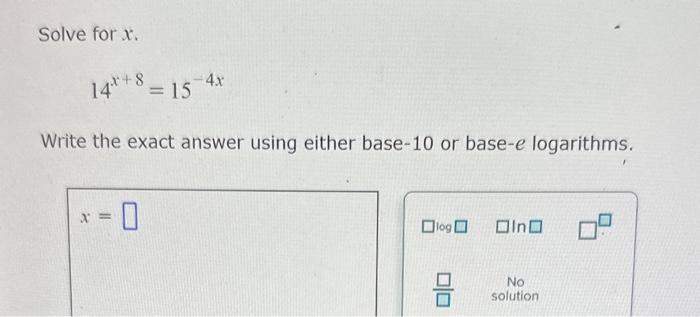 Solved Solve for x. 14x+8=15−4x Write the exact answer using | Chegg.com