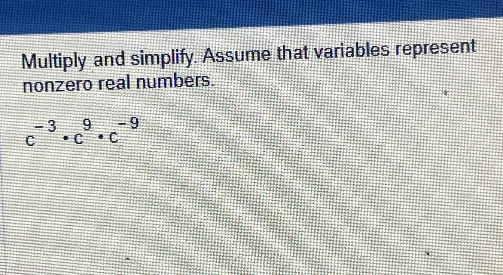 Solved Multiply and simplify. Assume that variables | Chegg.com