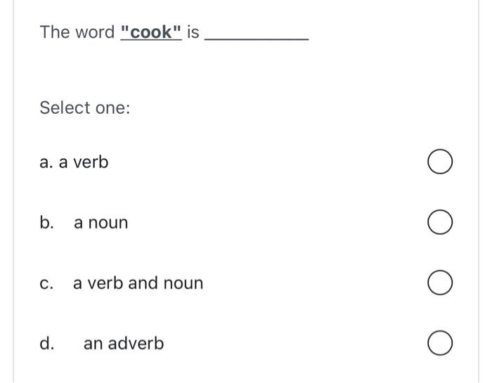 solved-the-word-cook-is-select-one-a-a-verb-b-a-noun-c-chegg