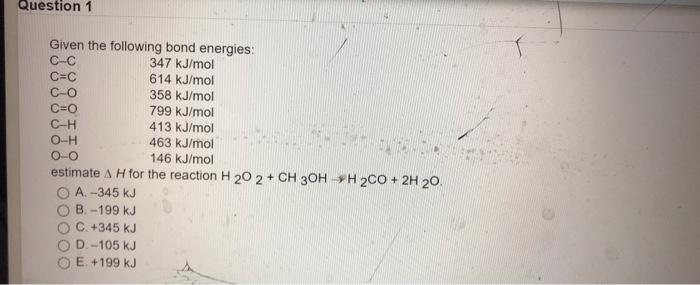 Solved Question 1 Given The Following Bond Energies: C-C 347 | Chegg.com