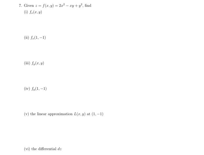 Given \( z=f(x, y)=2 x^{2}-x y+y^{2} \), find (i) \( f_{x}(x, y) \) (ii) \( f_{x}(1,-1) \) (iii) \( f_{y}(x, y) \) (iv) \( f_