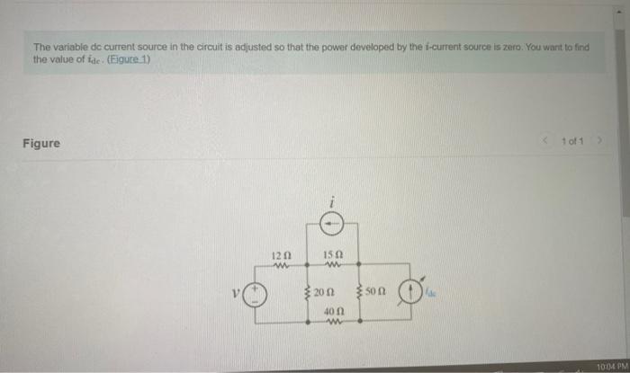 The variable de current source in the circuit is adjusted so that the power developed by the i-current source is zero. You wa