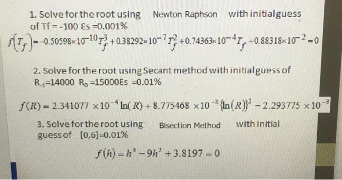 Solved 1. Solve for the root using Newton Raphson with | Chegg.com