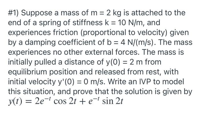 Solved #1) Suppose a mass of m = 2 kg is attached to the end | Chegg.com
