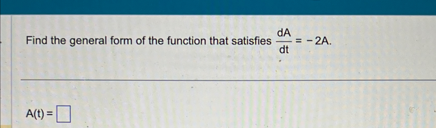 Solved Find the general form of the function that satisfies | Chegg.com
