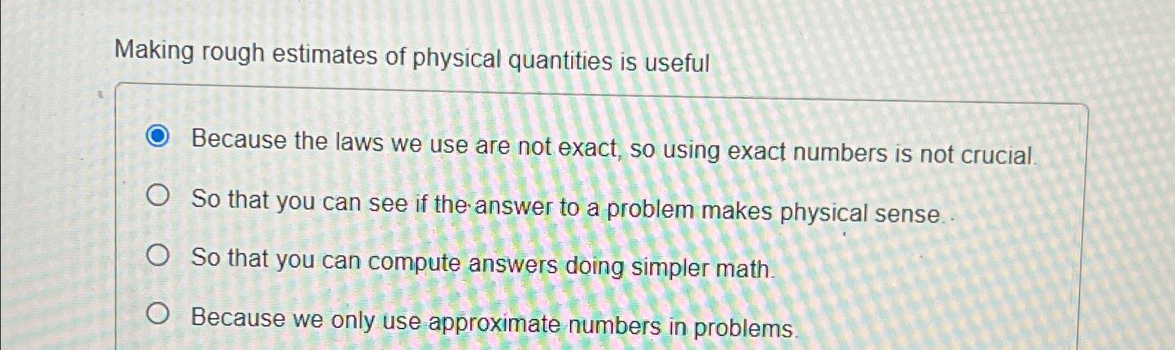 Solved Making rough estimates of physical quantities is | Chegg.com