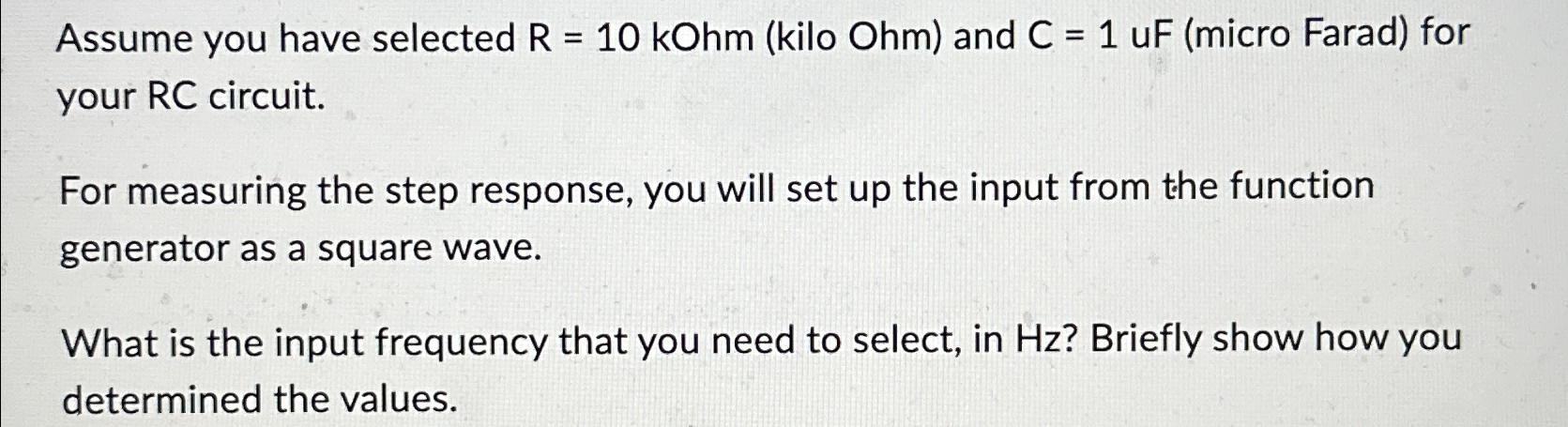 Solved Assume you have selected R=10kOhm (kilo Ohm) ﻿and | Chegg.com