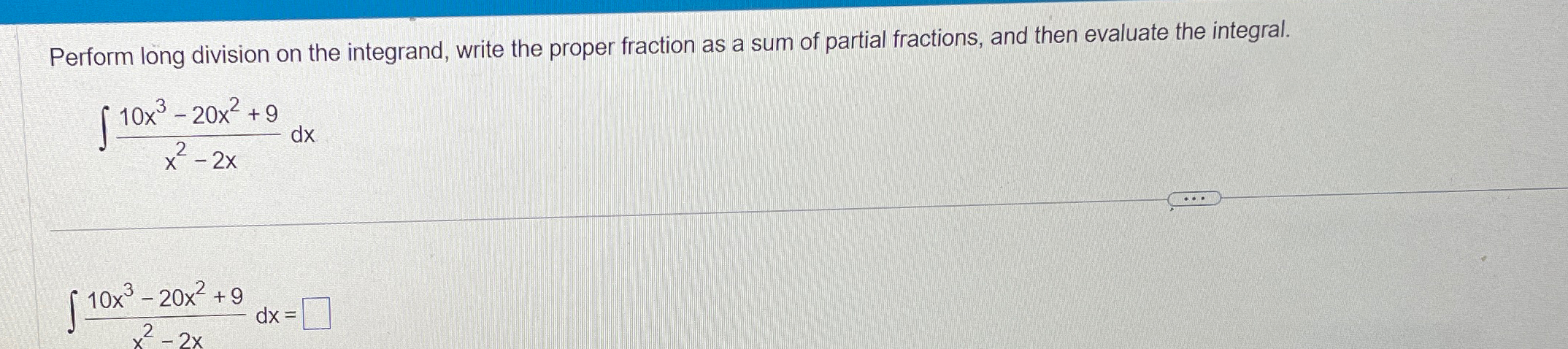 Solved Perform long division on the integrand, write the | Chegg.com