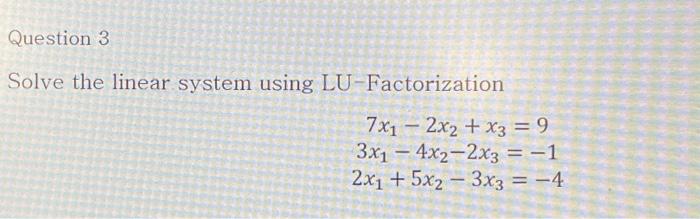 Solved Solve The Linear System Using LU-Factorization | Chegg.com