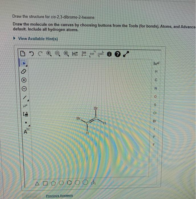 Solved Draw the structure for cis2,3dibromo2hexene Draw