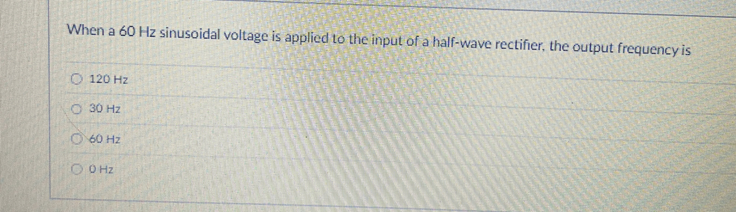 Solved When a 60 ﻿Hz sinusoidal voltage is applied to the | Chegg.com