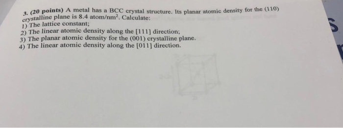 Solved 3. (20 points) A metal has a BCC crystal structure. | Chegg.com