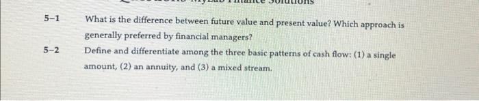 Solved 5-1 What is the difference between future value and | Chegg.com