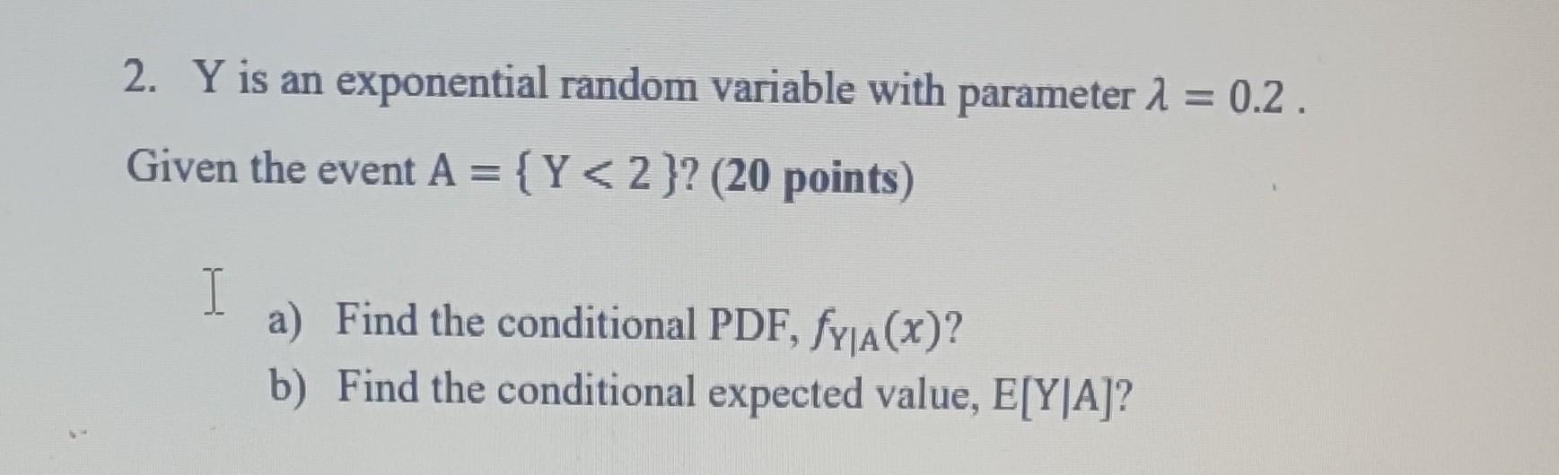 Solved 2. Y is an exponential random variable with parameter | Chegg.com