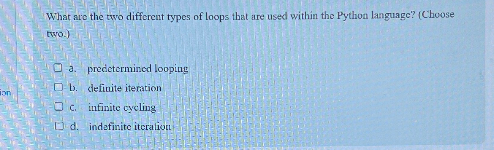 Solved What are the two different types of loops that are | Chegg.com