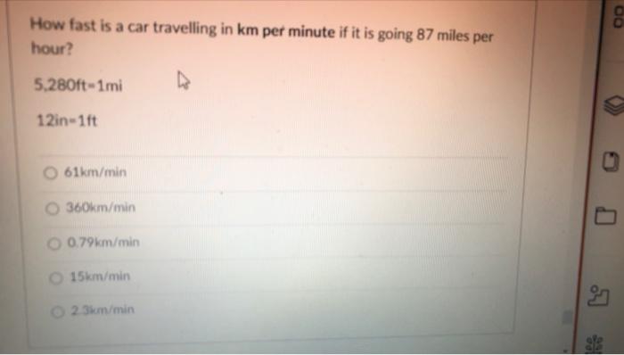 Solved OO How fast is a car travelling in km per minute if Chegg