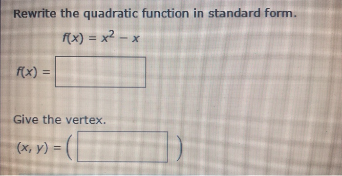 Solved Rewrite the quadratic function in standard form. f(x) | Chegg.com