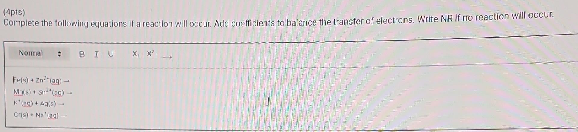 Solved (4pts) Complete the following equations if a reaction | Chegg.com