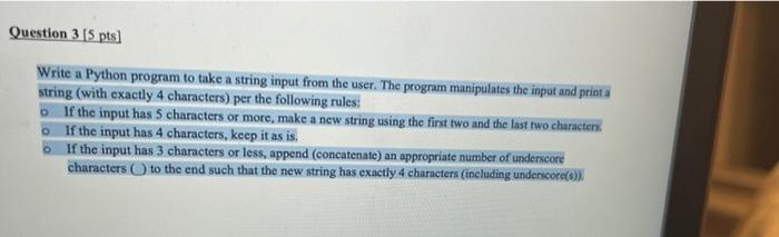 Solved Question 3 15 pts] Write a Python program to take a | Chegg.com