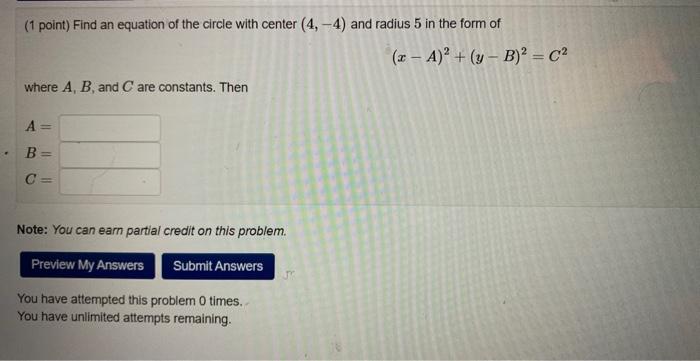 (1 point) Find an equation of the circle with center \( (4,-4) \) and radius 5 in the form of
\[
(x-A)^{2}+(y-B)^{2}=C^{2}
\]