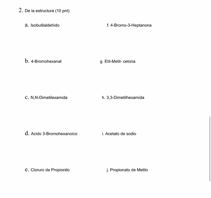 Solved: 2. De La Estructura (10 Pnt) A. Isobutilaldehido F... | Chegg.com