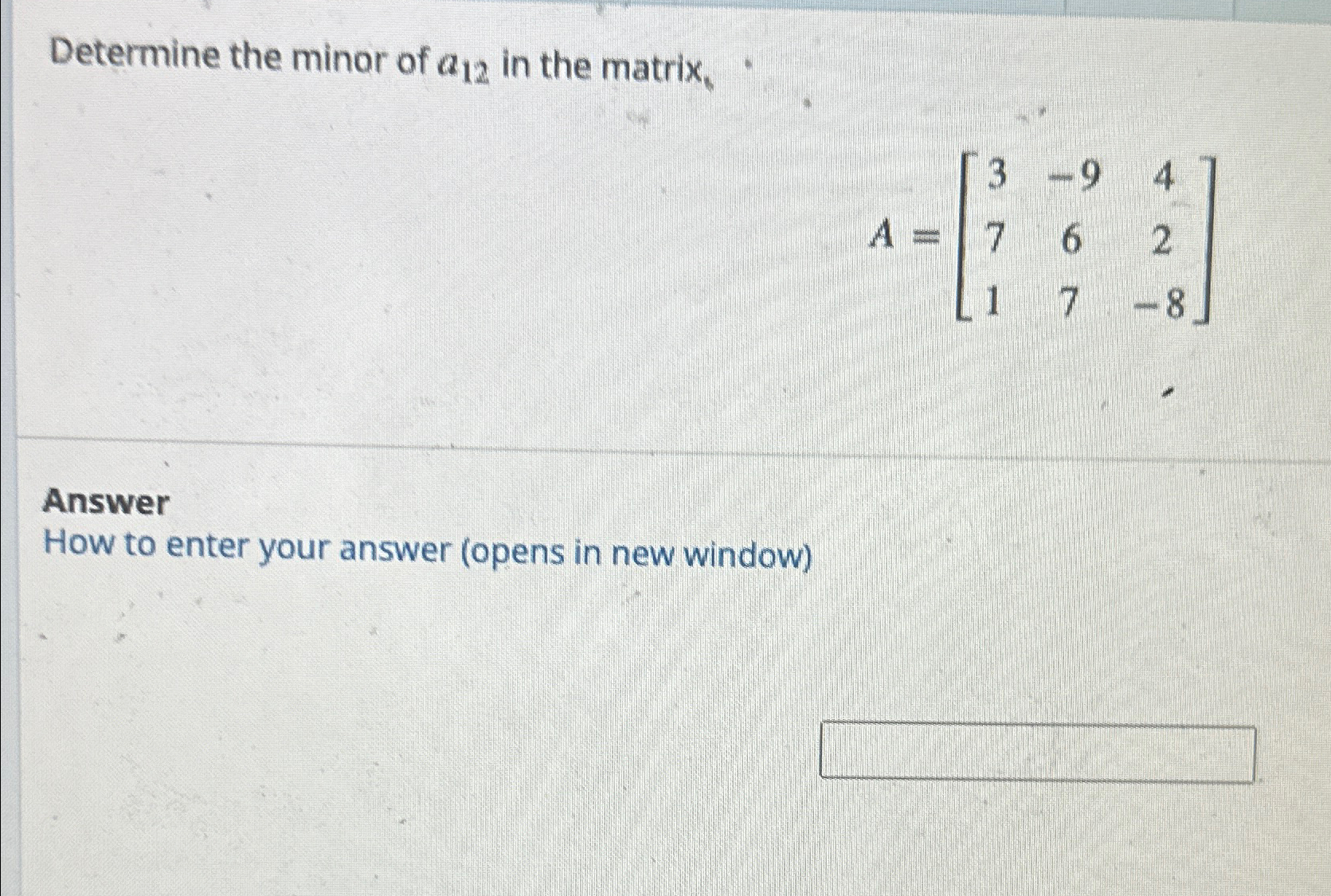 Solved Determine the minor of a12 ﻿in the | Chegg.com