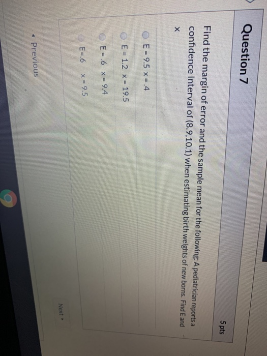 Solved Question 7 5 pts Find the margin of error and the | Chegg.com