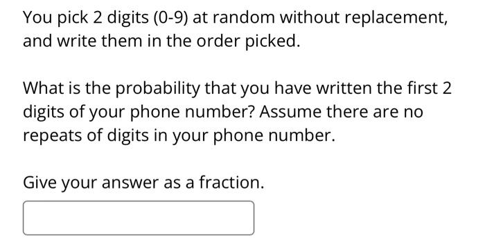 Solved You pick 2 digits (0-9) at random without | Chegg.com