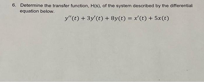 Solved 6. Determine the transfer function, H(s), of the | Chegg.com