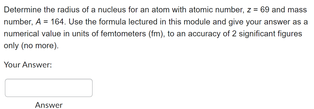 Solved Determine the radius of a nucleus for an atom with | Chegg.com