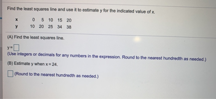 Solved Find the least squares line and use it to estimate y | Chegg.com