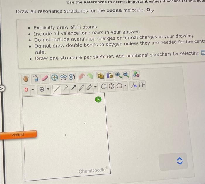 - Explicitly draw all \( \mathrm{H} \) atoms.
- Include all valence lone pairs in your answer.
- Do not include overall ion c