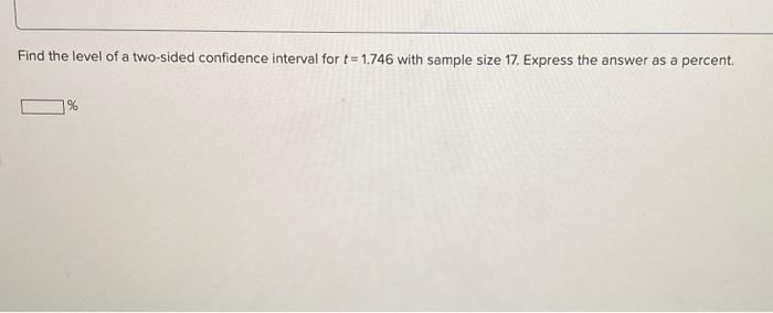 Solved Find the level of a two-sided confidence interval for | Chegg.com