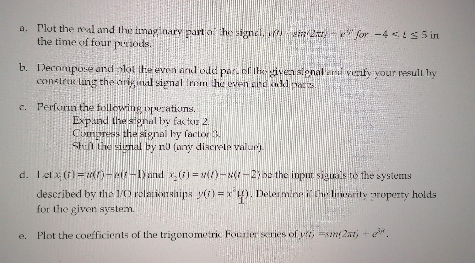 Solved a. Plot the real and the imaginary part of the | Chegg.com