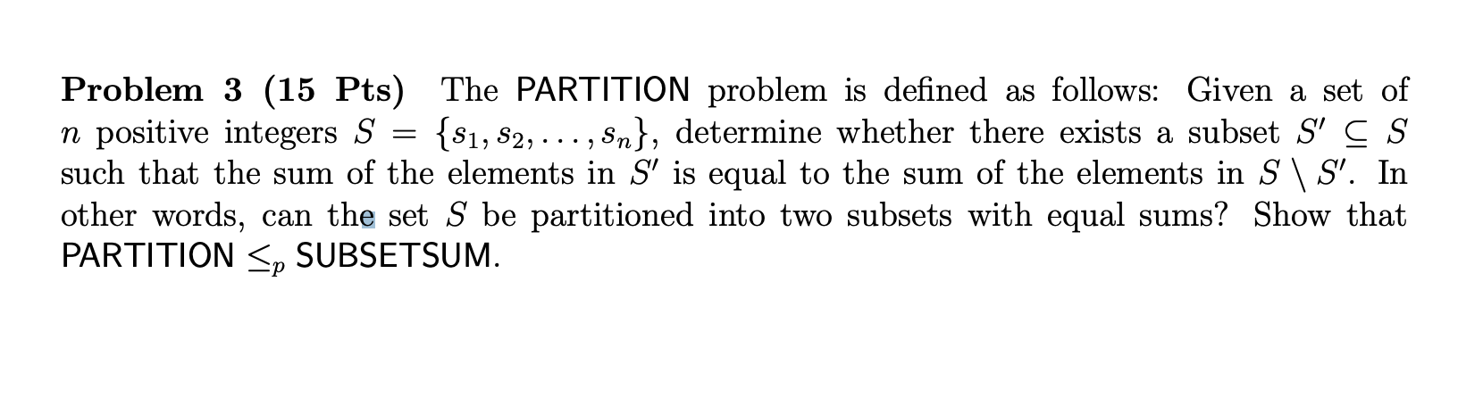 Solved by an EXPERT The PARTITION problem is defined as follows ...