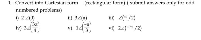 convert the answers to rectangular cartesian form